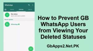 How To Prevent GB WhatsApp Users From Viewing Your Deleted Statuses